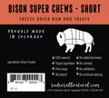 Sadies Pet Treats BISON Super Chew Short